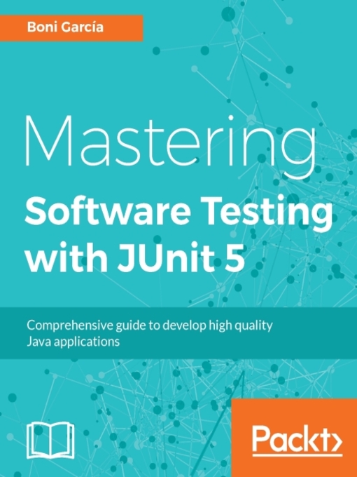 Title details for Mastering Software Testing with JUnit 5 by Boni García - Available
